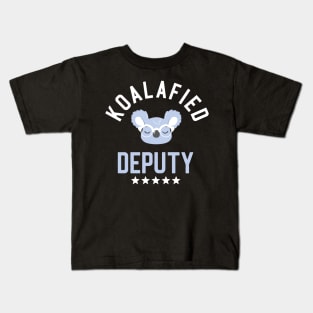 Koalafied Deputy - Funny Gift Idea for Deputies Kids T-Shirt